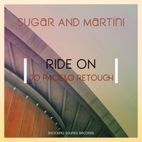 Sugar & Martini - Ride On (Jo Paciello Retouch)