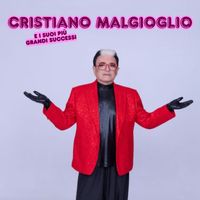 Cristiano Malgioglio - Cristiano Malgioglio I Successi (Remastered)