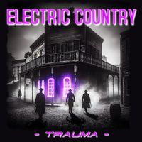 TRAUMA - Electric Country