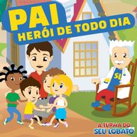A Turma do Seu Lobato - Pai, herói de todo dia (Português)