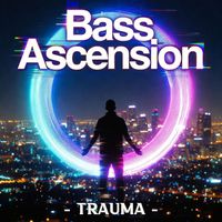 TRAUMA - Bass Ascension
