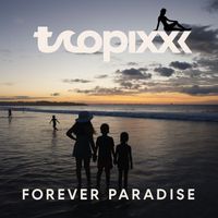 Tropixx - Forever Paradise (Explicit)