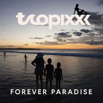 Tropixx - Forever Paradise (Explicit)