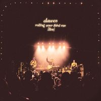Dawes - Rolling Your Third Eye (Live)
