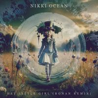 Nikki Ocean - Hey Little Girl (Ronan Remix)
