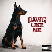 jus. - Dawg Like Me (Explicit)