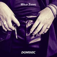 Dominic - Wild Thing