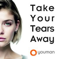 YOUMAN - Take Your Tears Away