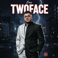 Eros - Two-Face (Explicit)
