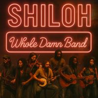 SHILOH - Whole Damn Band (Explicit)