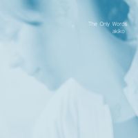 akiko - The Only Words