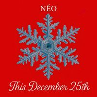 Néo - This December 25th