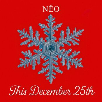 Néo - This December 25th