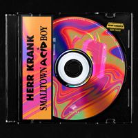 Herr Krank - Smalltown Acid Boy