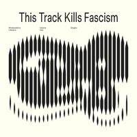 Modeselektor - This Track Kills Fascism