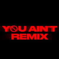 Lethal Bizzle - You Ain't (Remix [Explicit])