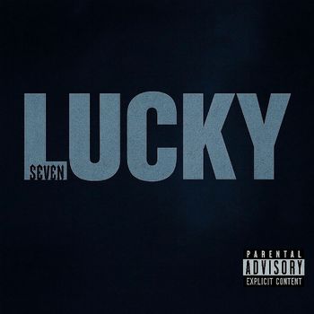 Seven - Lucky (Explicit)