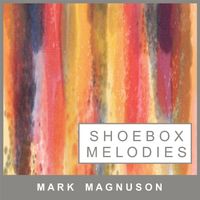 Mark Magnuson - Shoebox Melodies