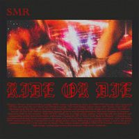 SMR - Ride or Die