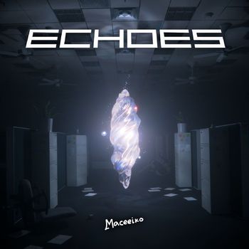Maceeiko - Echoes (Explicit)