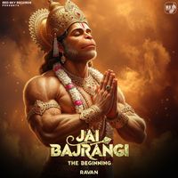 Ravan - Jai Bajrangi (The Beginning)