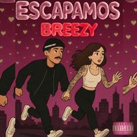 BREEZY - ESCAPAMOS (Explicit)