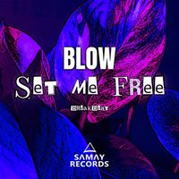 BLOW (SP) - Set Me Free