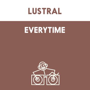 Lustral - Everytime