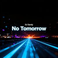 Dj Sandy - No Tomorrow