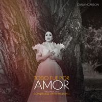 Carla Morrison - Todo Fue Por Amor (de la película "Con Esta Luz")