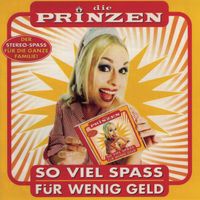 Die Prinzen - So viel Spaß für wenig Geld