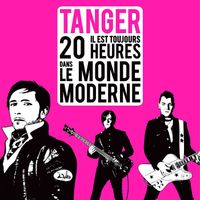 Tanger - Il Est Toujours 20 Heures Dans Le Monde Moderne