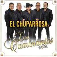 Los Caminantes - El Chuparrosa