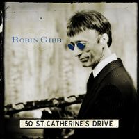Robin Gibb - 50 St. Catherine's Drive