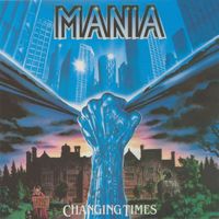 Mania - Changing Times