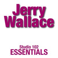 Jerry Wallace - Jerry Wallace: Studio 102 Essentials