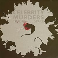 CELEBRITY MURDERS - Time to Kill Space (Explicit)