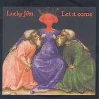 Lucky Jim - Let It Come