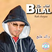 Cheb Bilal - Rak chayaa bel khlayaa