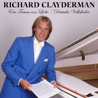 Richard Clayderman - Ein Traüm Von Liebe / Deutsche Volkslieder