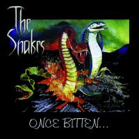 The Snakes - Once Bitten...