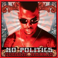 Quentin Harris - No Politics