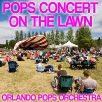 Orlando Pops Orchestra, Andrew Lane - Pops Concert On The Lawn
