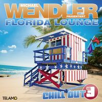 Michael Wendler - Florida Lounge Chill Out (Vol. 3)