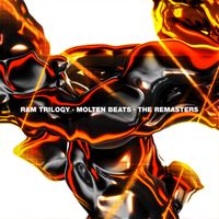 RAM Trilogy - Molten Beats: The Remasters