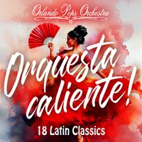Orlando Pops Orchestra, Andrew Lane - Orquesta caliente! 18 Latin Classics