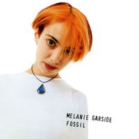 Melanie Garside - Fossil