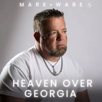 Mark Ware - Heaven Over Georgia