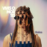 NAINA - VIVES O MORTES