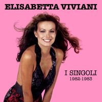 Elisabetta Viviani - I singoli 1982 - 1983